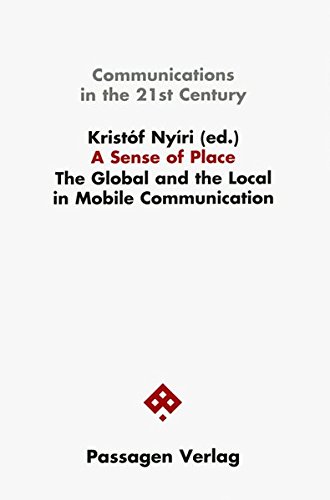 A Sense of Place. The Global and the Local in Mobile Communication