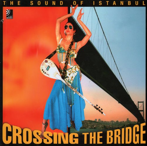 Crossing the Bridge: The Sound of Instanbul