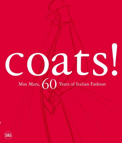 Coats!: Max Mara, 60 Years of Italian Fashion