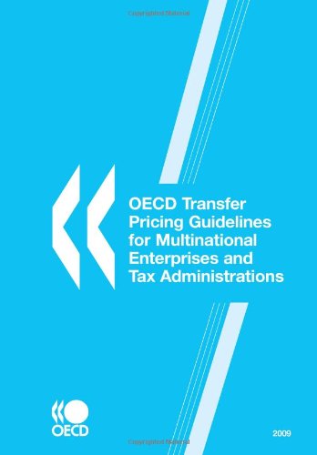 OECD Transfer Pricing Guidelines for Multinational Enterprises and Tax Administrations 2009: Edition 2009