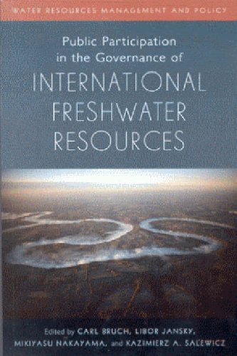 Public Participation in the Governance of International Freshwater Resources (Water Resources Management and Policy)