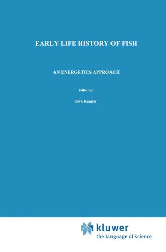 Early Life History of Fish: An energetics approach (Fish & Fisheries Series) (Fish & Fisheries Series)