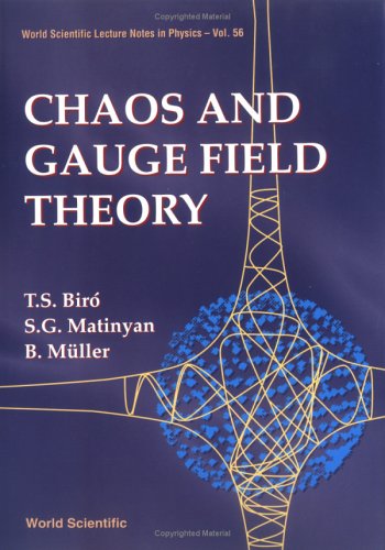 Chaos and Gauge Field Theory (World Scientific Lecture Notes in Physics)