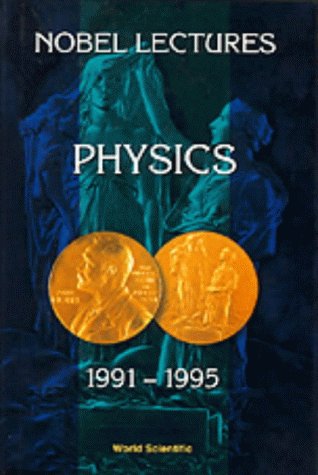 Nobel Lectures in Physics 1991-95 (Nobel Lectures in Physics)