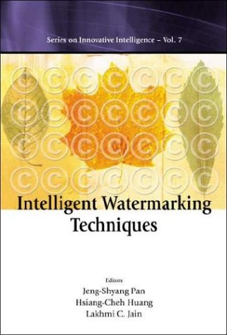 Intelligent Watermarking Techniques (Series on Innovative Intelligence: Vol. 7)(With CD-Rom)