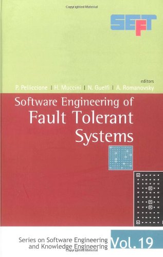 SOFTWARE ENGINEERING OF FAULT TOLERANT SYSTEMS (Series on Software Engineering & Knowledge Engineering)