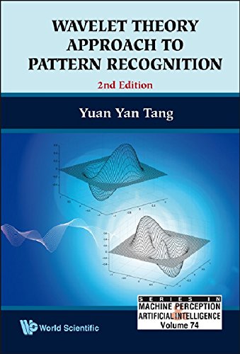 WAVELET THEORY APPROACH TO PATTERN RECOGNITION (2ND EDITION) (Series in Machine Perception and Artificial Intelligence)
