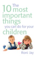 The 10 Most Important Things You Can Do For Your Children