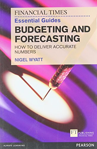 The Financial Times Essential Guide to Budgeting and Forecasting