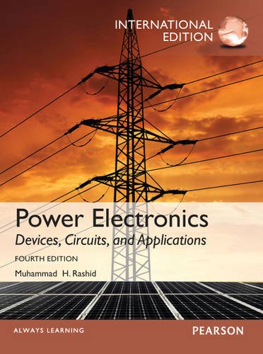 Power Electronics: Devices, Circuits, and Applications, International Edition, 4/e