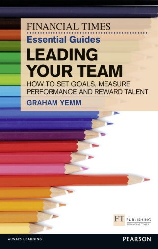 FT Essential Guide to Leading Your Team