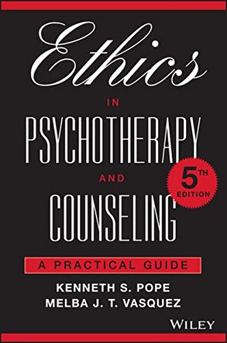 Ethics in Psychotherapy and Counseling: A Practical Guide