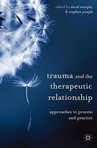 Trauma and the Therapeutic Relationship