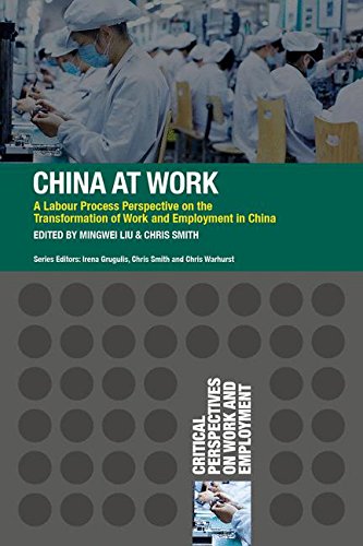 China at Work: A Labour Process Perspective on the Transformation of Work and Employment in China