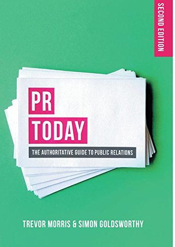 PR Today: The Authoritative Guide to Public Relations