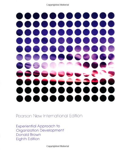 Experiential Approach to Organization Development: Pearson New International Edition