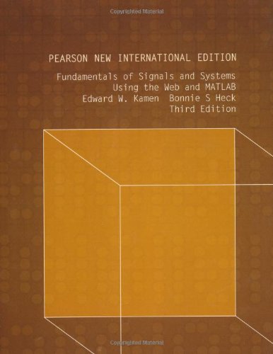 Fundamentals of Signals and Systems Using the Web and MATLAB: Pearson New International Edition