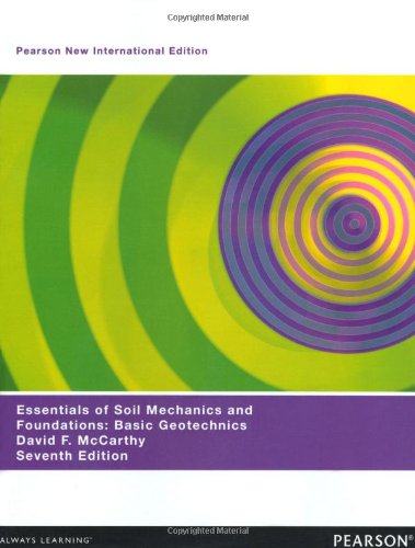 Essentials of Soil Mechanics and Foundations: Pearson New International Edition
