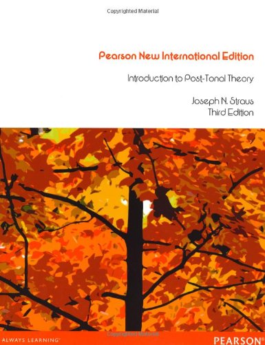 Introduction to Post-Tonal Theory: Pearson New International Edition