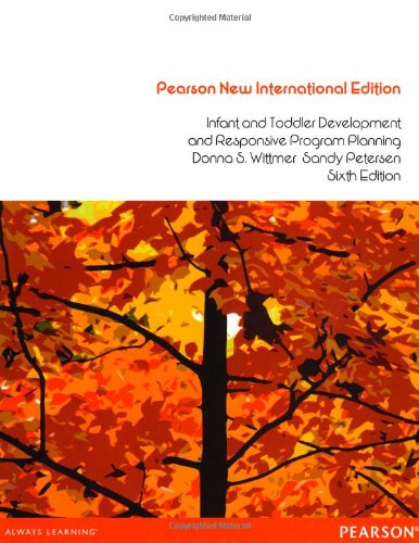 Infant and Toddler Development and Responsive Program Planning: Pearson New International Edition