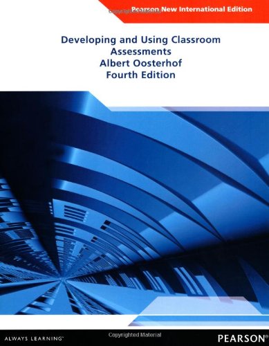 Developing and Using Classroom Assessments: Pearson New International Edition