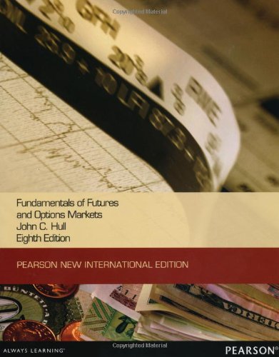 Fundamentals of Futures and Options Markets:Pearson New International Edition