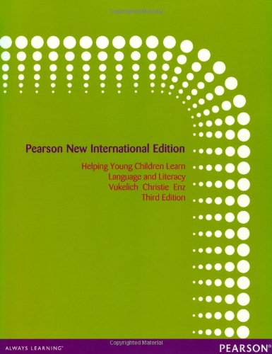 Helping Young Children Learn Language and Literacy: Pearson New International Edition