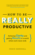 How To Be REALLY Productive