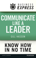 Business Express: Communicate Like a Leader