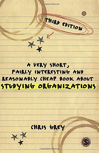A Very Short, Fairly Interesting and Reasonably Cheap Book
About Studying Organizations