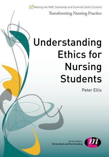 Understanding Ethics for Nursing Students