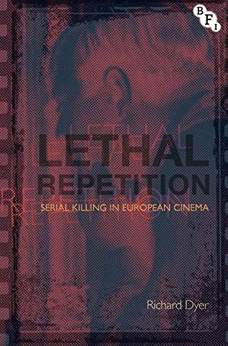 Lethal Repetition: Serial Killing in European Cinema