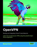 OpenVPN:  Building and Integrating Virtual Private Networks