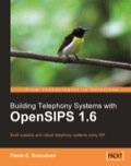 Building Telephony Systems with OpenSIPS 1.6