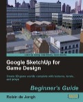Google SketchUp for Game Design: Beginner