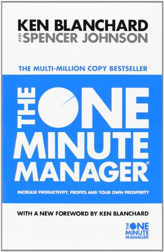 The One Minute Manager - Increase Productivity, Profits And Your Own Prosperity