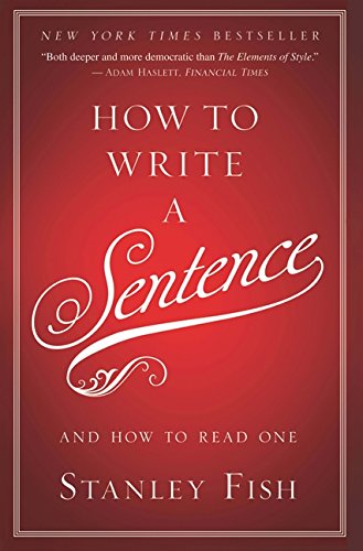 How to Write a Sentence: And How to Read One