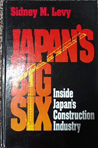 Japan s Big Six: Inside Japan s Construction Industry