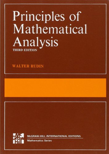 Principles of Mathematical Analysis (Int l Ed) (International Series in Pure & Applied Mathematics)