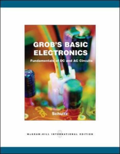 Grob s Basic Electronics: Fundamentals of DC and AC Circuits with Simulation CD