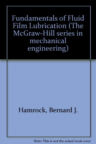 Fundamentals of Fluid Film Lubrication (The McGraw-Hill series in mechanical engineering)