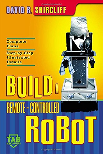 Build a Remote-Controlled Robot (TAB Electronics Technical Library)