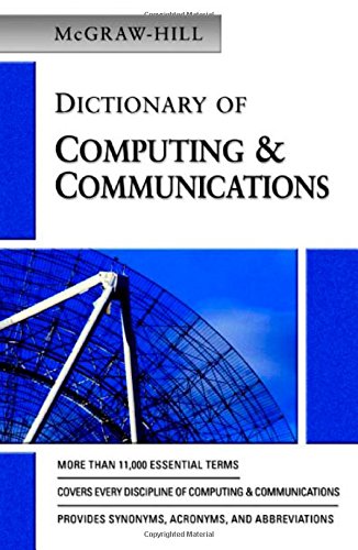 McGraw-Hill Dictionary of Computing & Communications (Mcgraw Hill Dictionary of Computing and Communications)