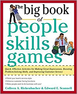 The Big Book Of People Skills Games: Quick, Effective Activities For Making Great Impressions, Boosting Proble...