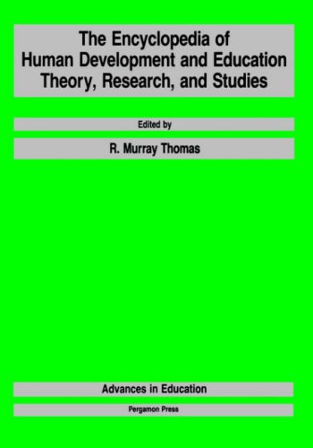The Encyclopedia of Human Development and Education: Theory, Research, and Studies (Advances in Education)