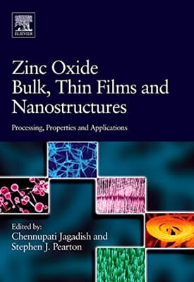 Zinc Oxide Bulk, Thin Films and Nanostructures: Processing, Properties, and Applications