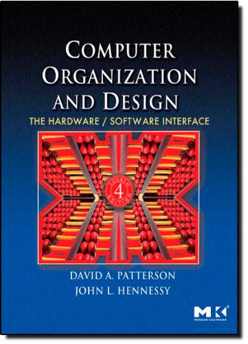 Computer Organization and Design: The Hardware/Software Interface (The Morgan Kaufmann Series in Computer Architecture and Design)