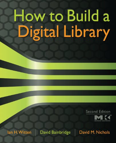 How to Build a Digital Library (Morgan Kaufmann Series in Multimedia Information and Systems (Paperback))