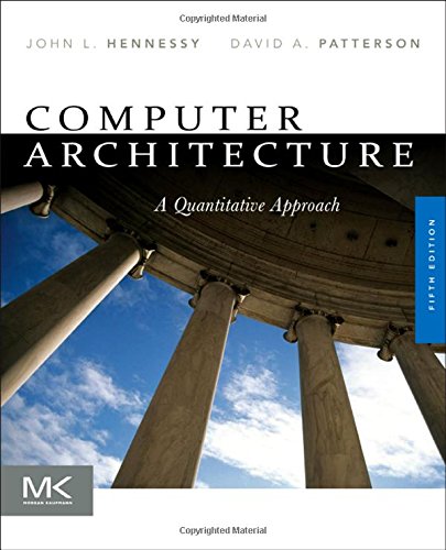 Computer Architecture: A Quantitative Approach (The Morgan Kaufmann Series in Computer Architecture and Design)