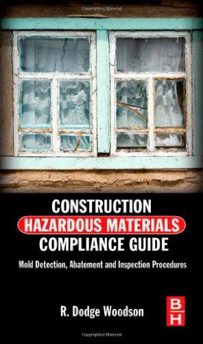 Construction Hazardous Materials Compliance Guide: Mold Detection, Abatement and Inspection Procedures